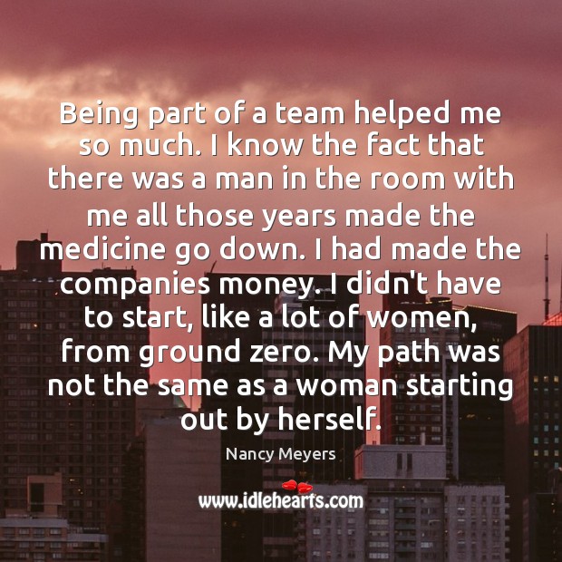 Being part of a team helped me so much. I know the Image