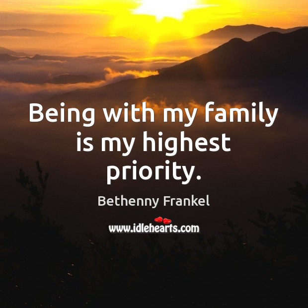 Being with my family is my highest priority. Image