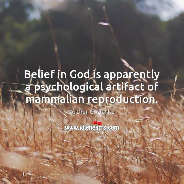 Belief in God is apparently a psychological artifact of mammalian reproduction. Image