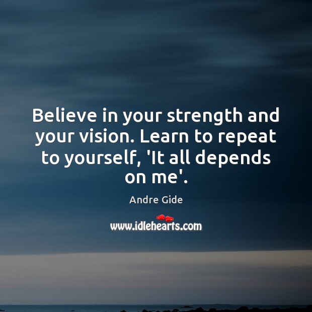 Believe in your strength and your vision. Learn to repeat to yourself, Image
