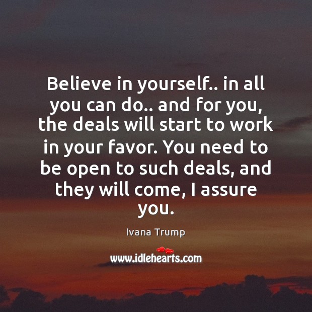 Believe in yourself.. in all you can do.. and for you, the Believe in Yourself Quotes Image