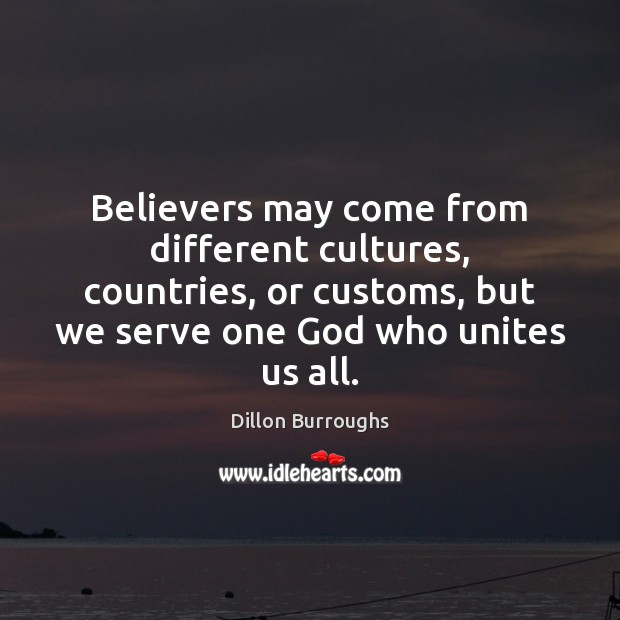 Believers may come from different cultures, countries, or customs, but we serve Image
