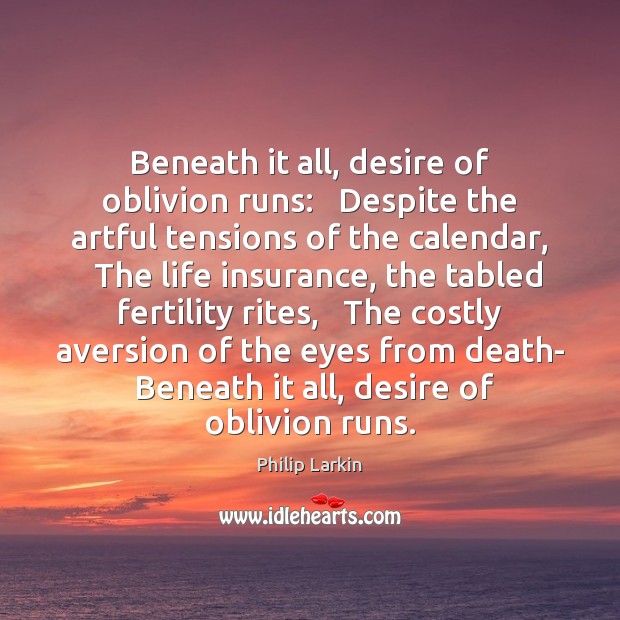Beneath it all, desire of oblivion runs:   Despite the artful tensions of Image