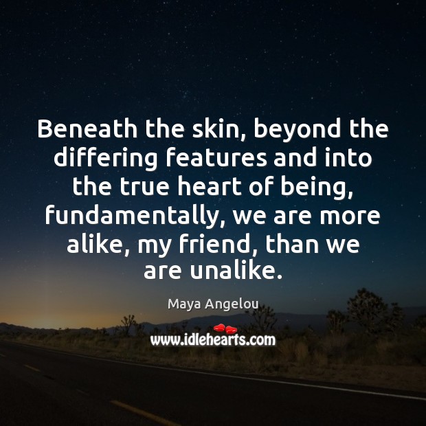 Beneath the skin, beyond the differing features and into the true heart Image