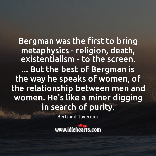 Bergman was the first to bring metaphysics – religion, death, existentialism – Image