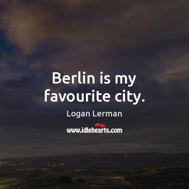 Berlin is my favourite city. Image