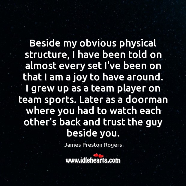 Beside my obvious physical structure, I have been told on almost every Sports Quotes Image