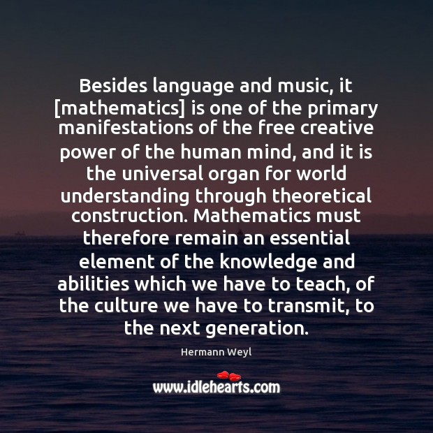 Besides language and music, it [mathematics] is one of the primary manifestations Culture Quotes Image
