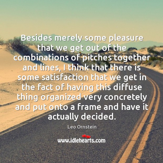 Besides merely some pleasure that we get out of the combinations of pitches together and lines Image
