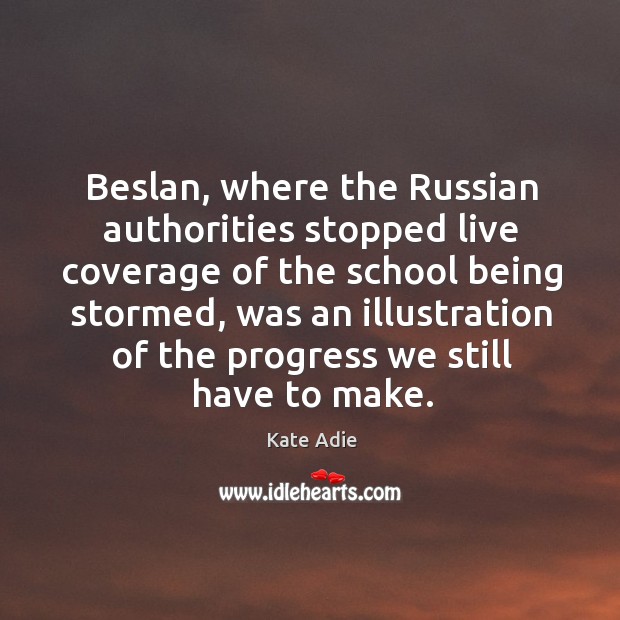 Beslan, where the Russian authorities stopped live coverage of the school being Image