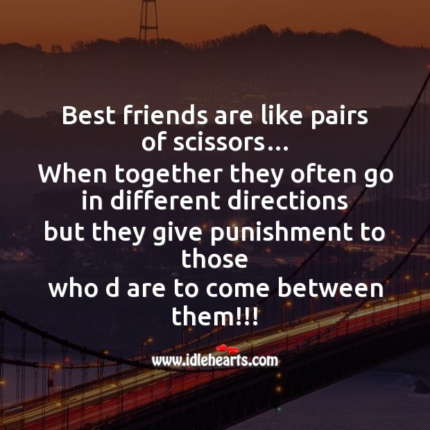 Best friends are like pairs of scissors… Friendship Messages Image
