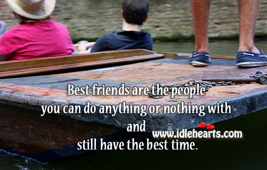 Best friends are the people you can do anything Image