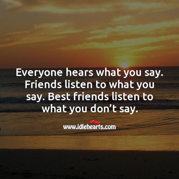 Best friends listen to what you don’t say Best Friend Messages Image