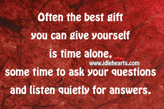 Best gift you can give yourself is time alone Image