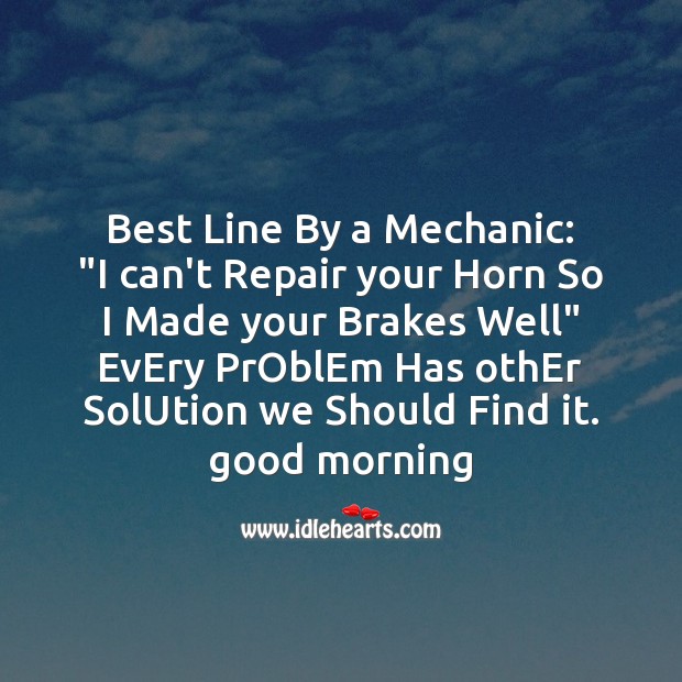 Best line by a mechanic Good Morning Quotes Image