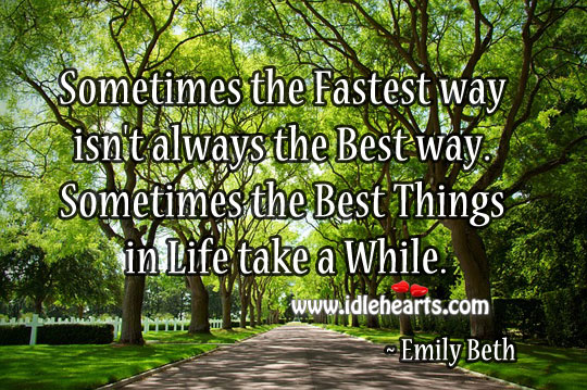 Sometimes the fastest way isn’t always the best way. Image
