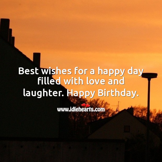 Best wishes for a happy day filled with love and laughter. Laughter Quotes Image