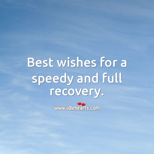 Best wishes for a speedy and full recovery. Get Well Soon Wishes Image