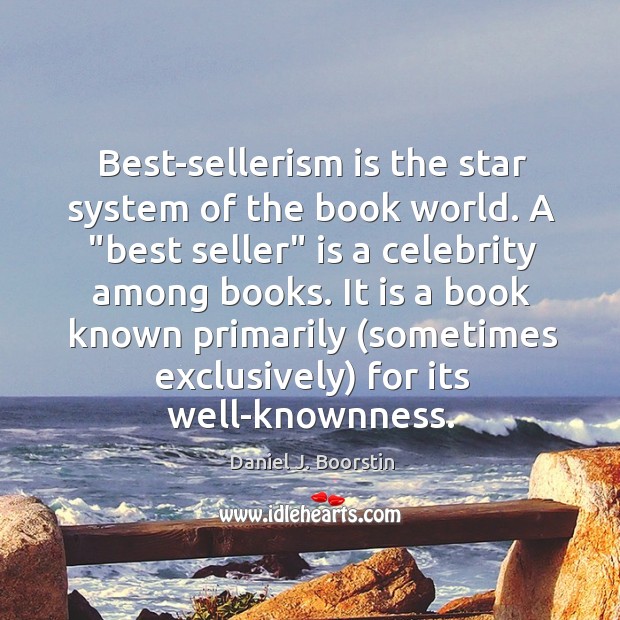Best-sellerism is the star system of the book world. A “best seller” Image