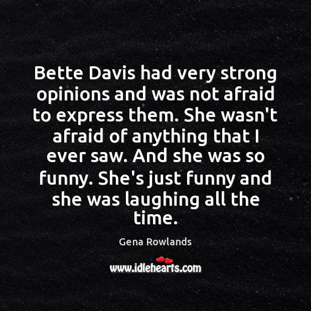 Bette Davis had very strong opinions and was not afraid to express Image