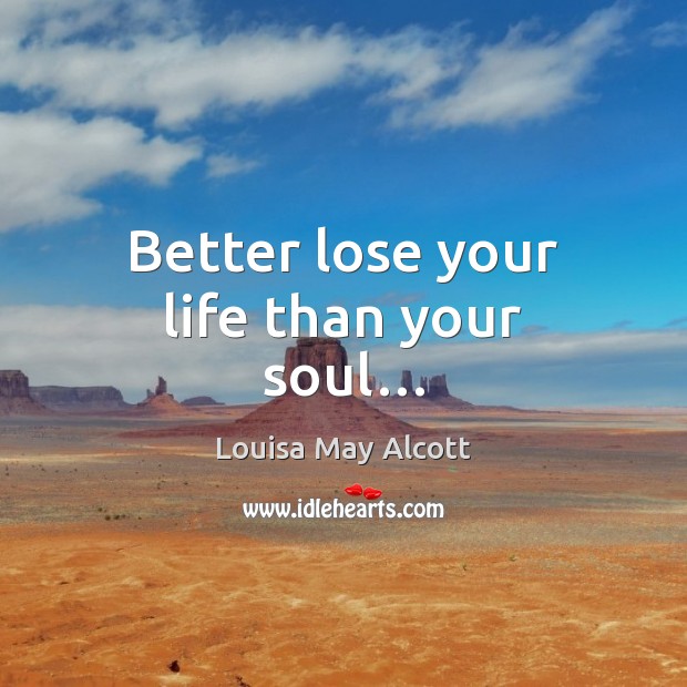 Better lose your life than your soul… Image