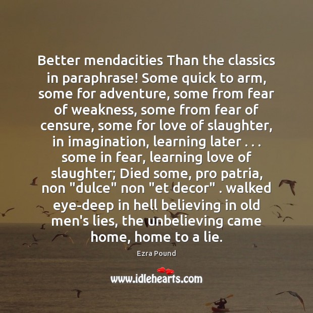 Better mendacities Than the classics in paraphrase! Some quick to arm, some Lie Quotes Image