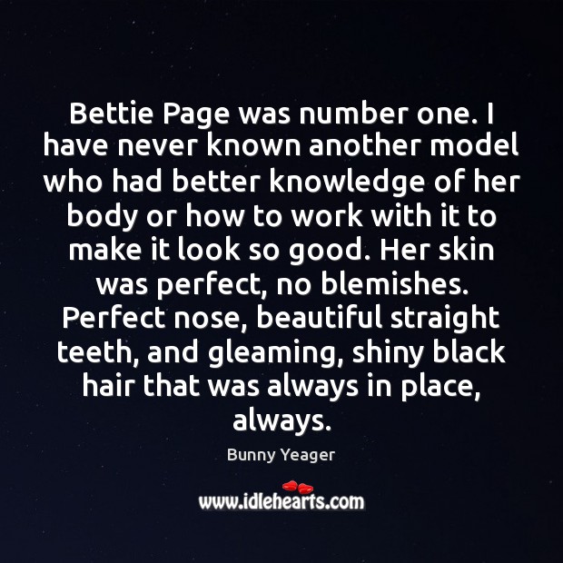 Bettie Page was number one. I have never known another model who Image
