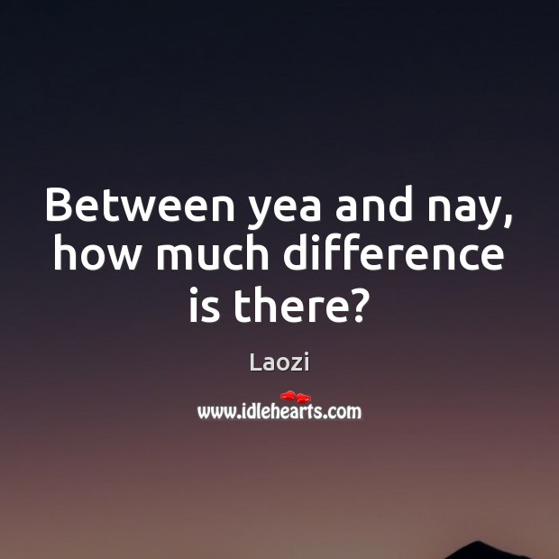 Between yea and nay, how much difference is there? Image