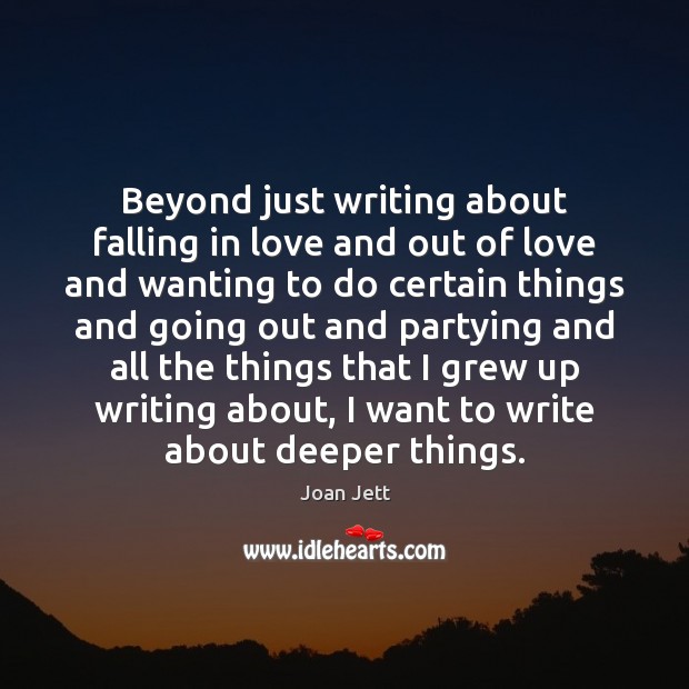 Beyond just writing about falling in love and out of love and Image