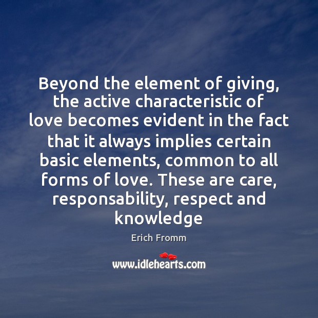 Beyond the element of giving, the active characteristic of love becomes evident Erich Fromm Picture Quote