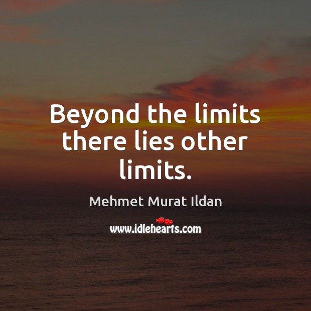 Beyond the limits there lies other limits. Image