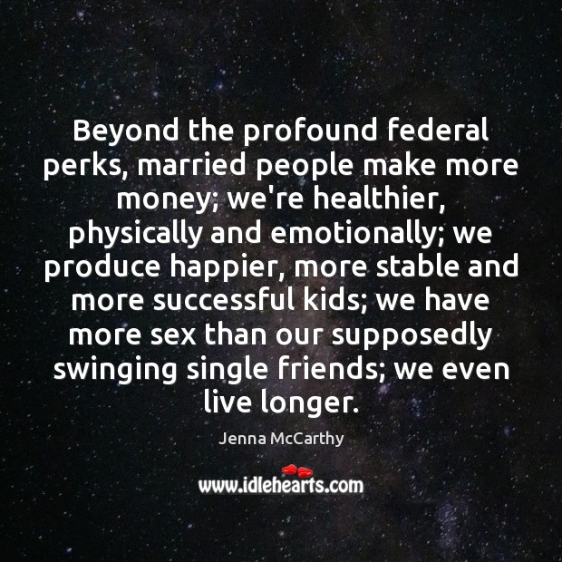 Beyond the profound federal perks, married people make more money; we’re healthier, Image