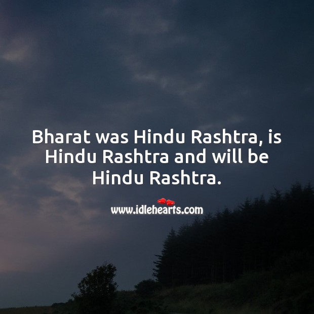 Bharat was Hindu Rashtra, is Hindu Rashtra and will be Hindu Rashtra. Picture Quotes Image