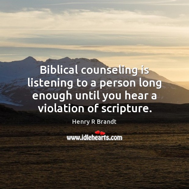 Biblical counseling is listening to a person long enough until you hear Henry R Brandt Picture Quote