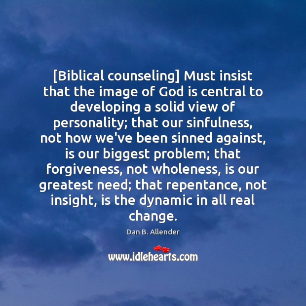 [Biblical counseling] Must insist that the image of God is central to Forgive Quotes Image