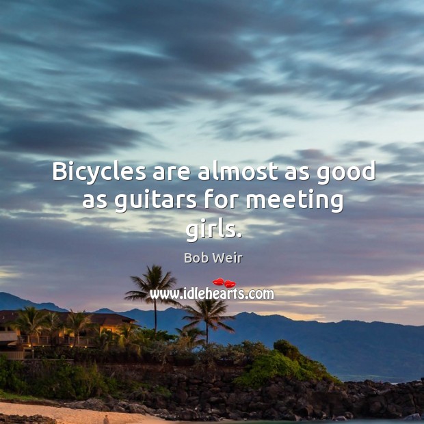 Bicycles are almost as good as guitars for meeting girls. Image