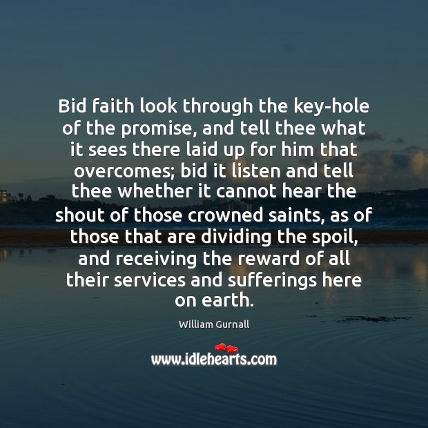 Bid faith look through the key-hole of the promise, and tell thee Earth Quotes Image