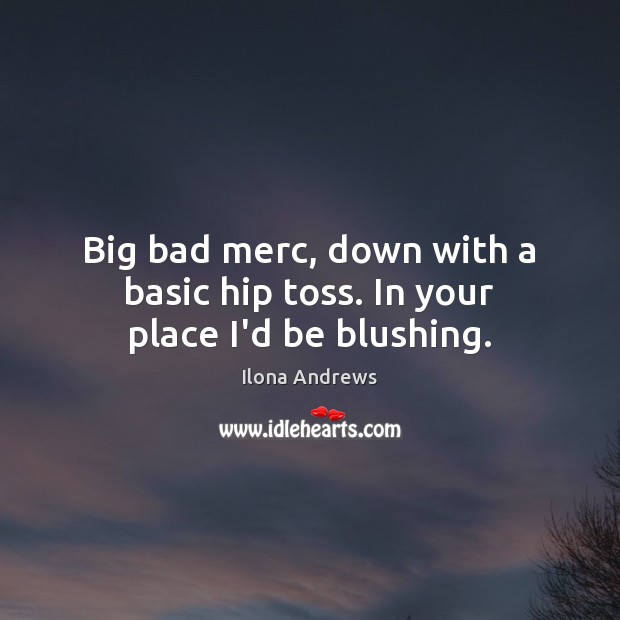 Big bad merc, down with a basic hip toss. In your place I’d be blushing. Image