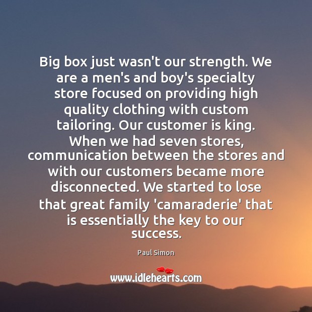 Big box just wasn’t our strength. We are a men’s and boy’s Image