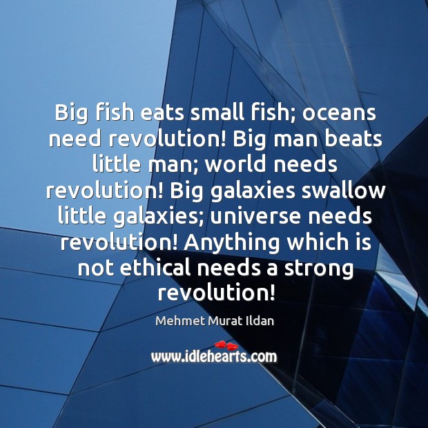 Big fish eats small fish; oceans need revolution! Big man beats little Image