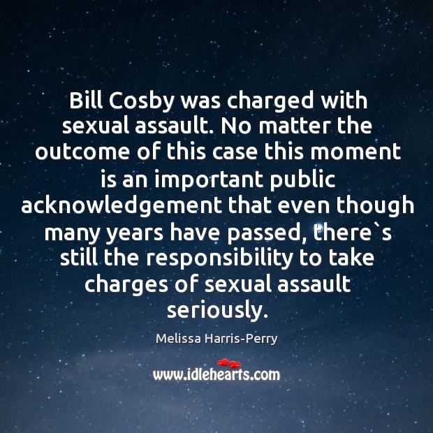 Bill Cosby was charged with sexual assault. No matter the outcome of Image