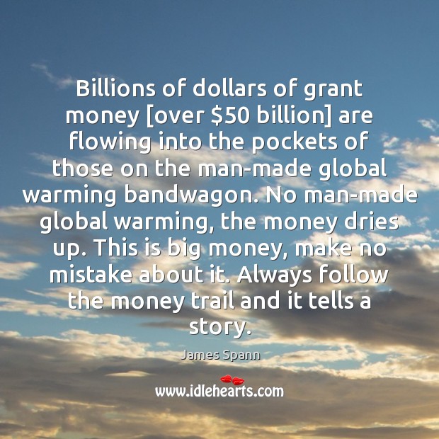 Billions of dollars of grant money [over $50 billion] are flowing into the Image