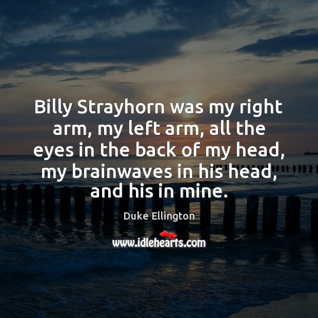 Billy Strayhorn was my right arm, my left arm, all the eyes Image