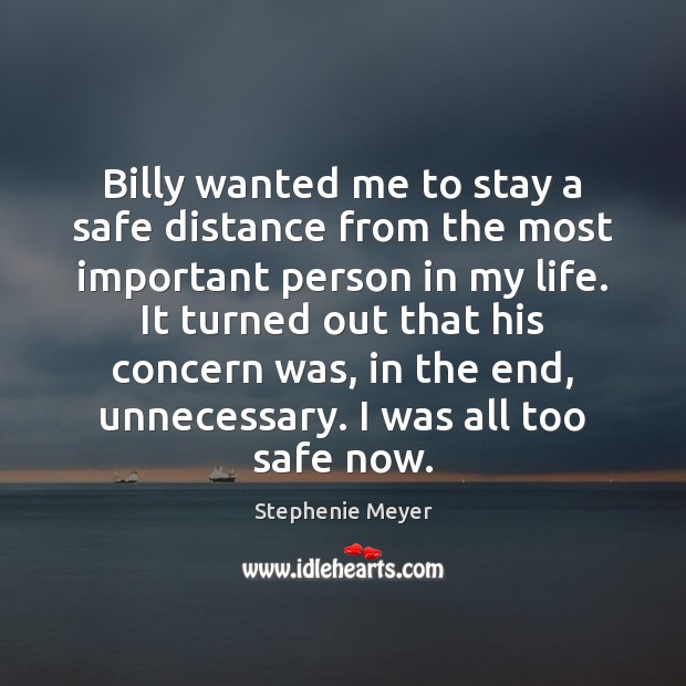Billy wanted me to stay a safe distance from the most important Stephenie Meyer Picture Quote