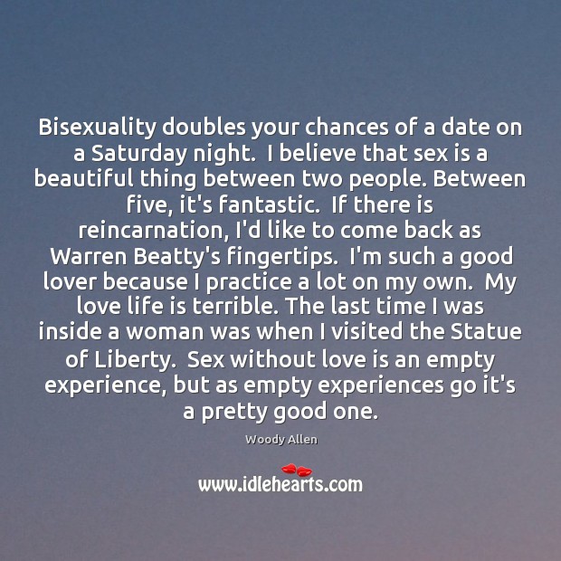 Bisexuality doubles your chances of a date on a Saturday night.  I Love Is Quotes Image
