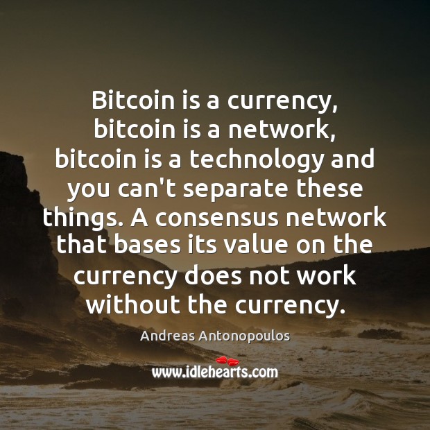 Bitcoin is a currency, bitcoin is a network, bitcoin is a technology Image