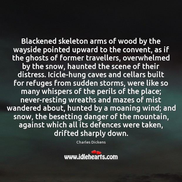 Blackened skeleton arms of wood by the wayside pointed upward to the Charles Dickens Picture Quote
