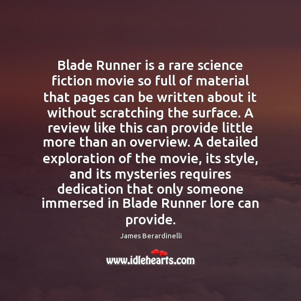 Blade Runner is a rare science fiction movie so full of material James Berardinelli Picture Quote