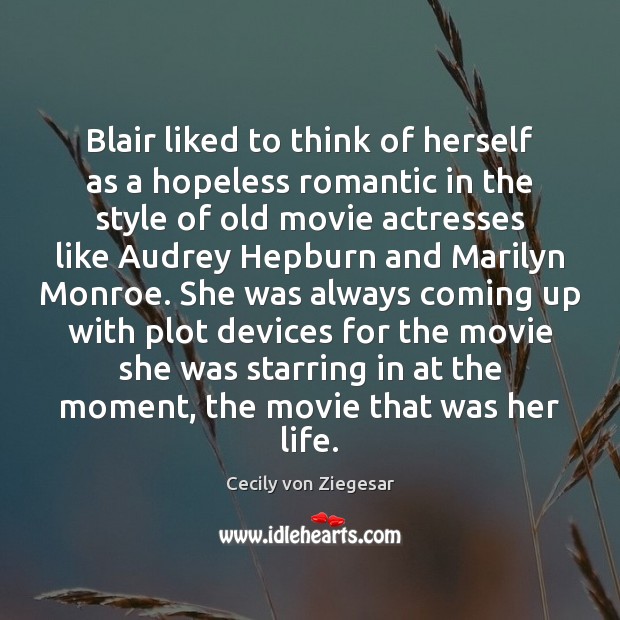 Blair liked to think of herself as a hopeless romantic in the Image
