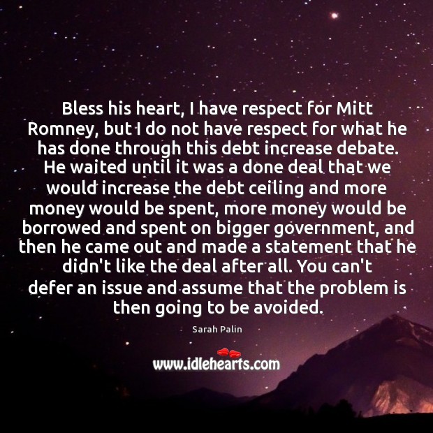 Bless his heart, I have respect for Mitt Romney, but I do Image